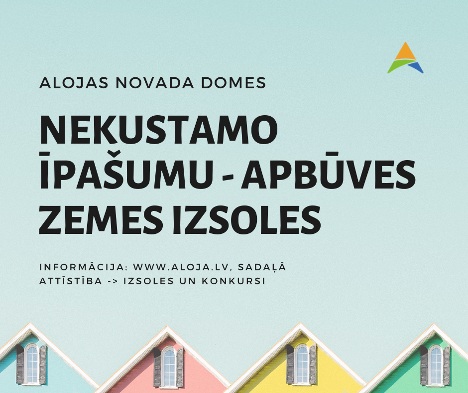 Alojas novada pašvaldība organizē nekustamo īpašumu – apbūves zemes izsoles