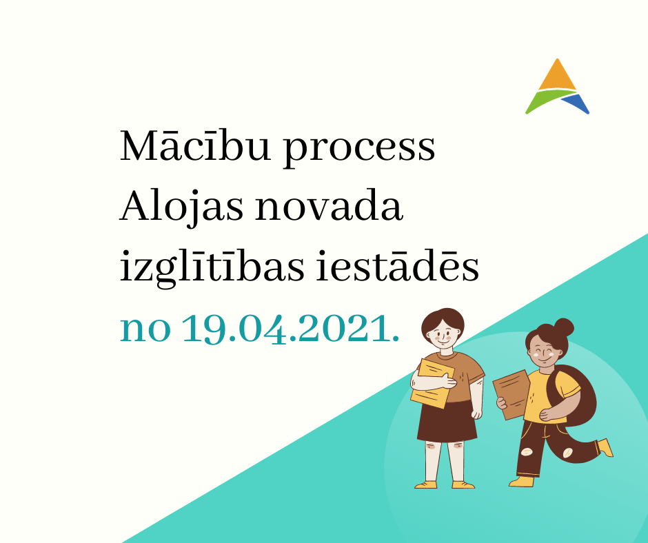 Mācību process Alojas novada izglītības iestādēs no 19. aprīļa