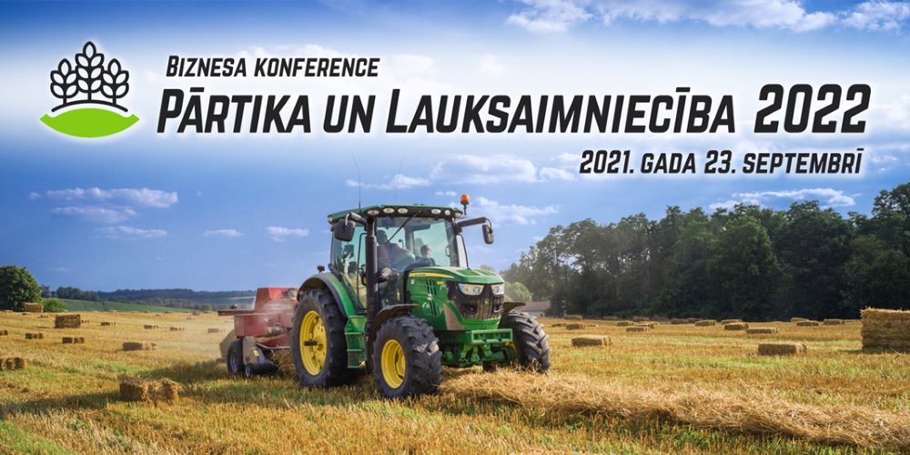 Notiks biznesa konference  PĀRTIKA UN LAUKSAIMNIECĪBA 2022