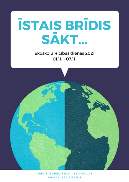 Ar saukli “Īstais brīdis sākt…” izglītības iestādes tiek aicinātas piedalīties “Rīcības dienās” un nākt klajā ar risinājumiem globālām vides problēmām