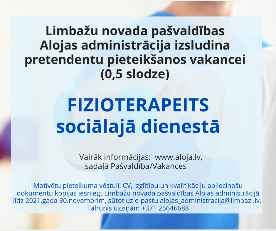 Limbažu novada Alojas administrācija aicina darbā fizioterapeitu sociālajā dienestā